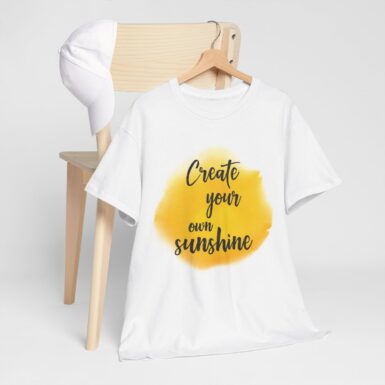 Create Your Own Sunshine Graphic White Tshirt